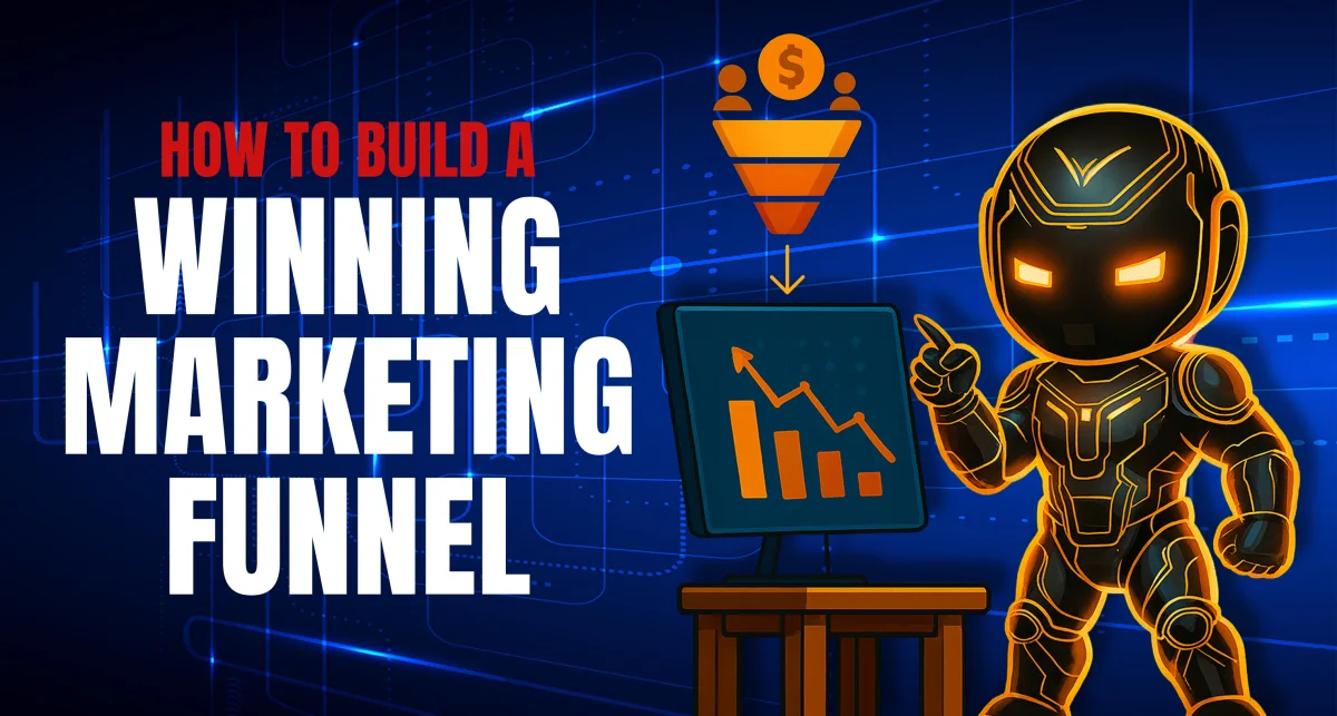 How to Build a Winning Marketing Funnel for Small Businesses